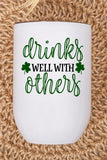 St Paddys Day Drinks Well With Others Wine Tumbler